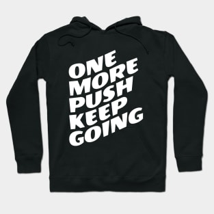 One More Push Keep Going Hoodie